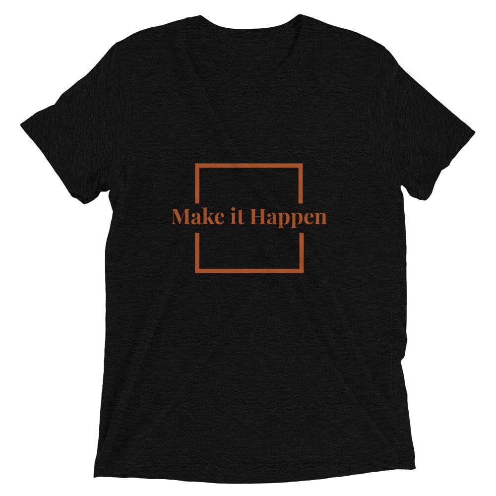Make It Happen T-Shirt - 313etcetera404