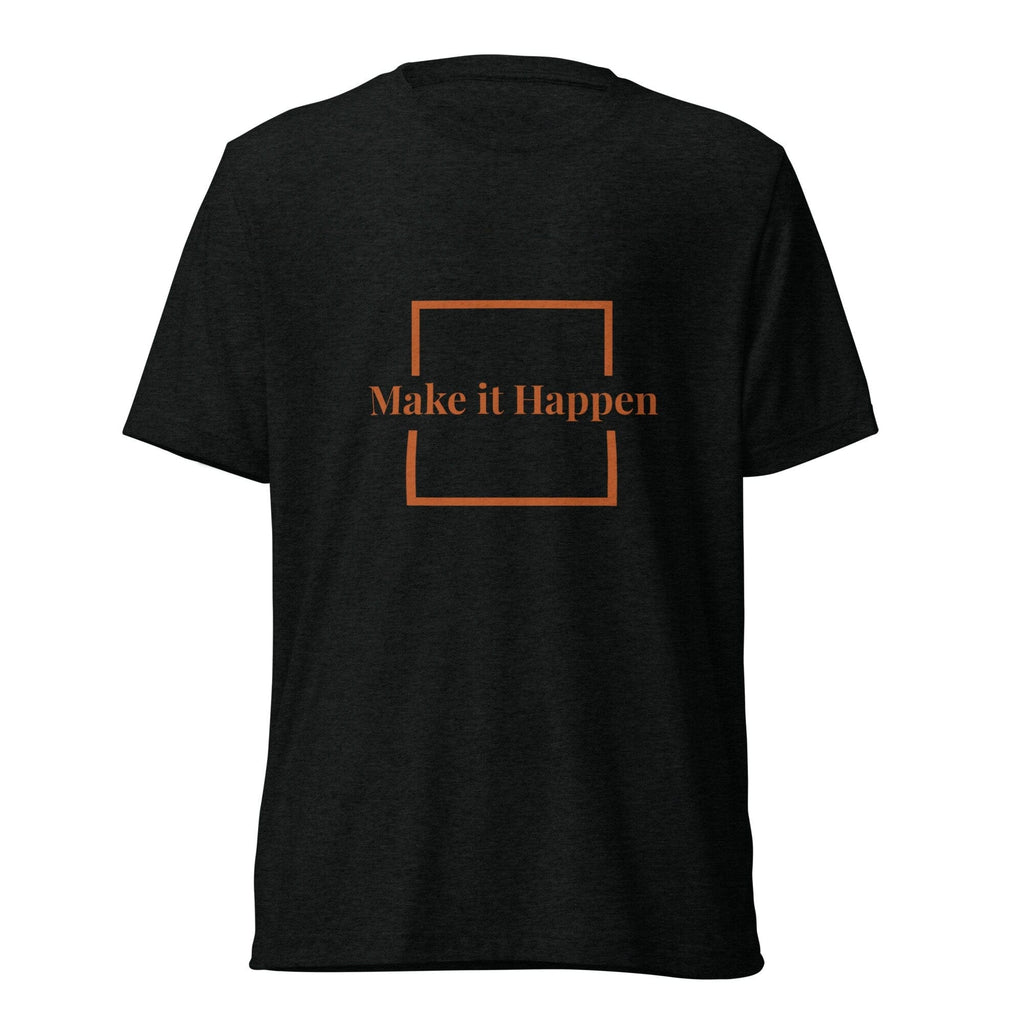 Make It Happen T-Shirt - 313etcetera404