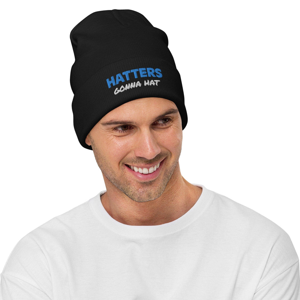 Hatters Gonna Hat Embroidered Minimalist Beanie Novelty Gift Headwear - 313etcetera404